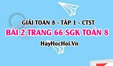 Giải bài 2 trang 66 Toán 8 Tập 1 SGK Chân trời sáng tạo